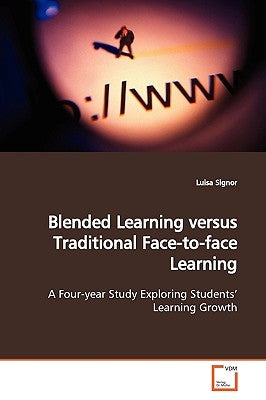 Blended Learning versus Traditional Face-to-face Learning by Signor, Luisa