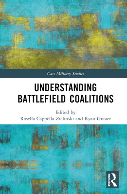 Understanding Battlefield Coalitions by Cappella Zielinski, Rosella
