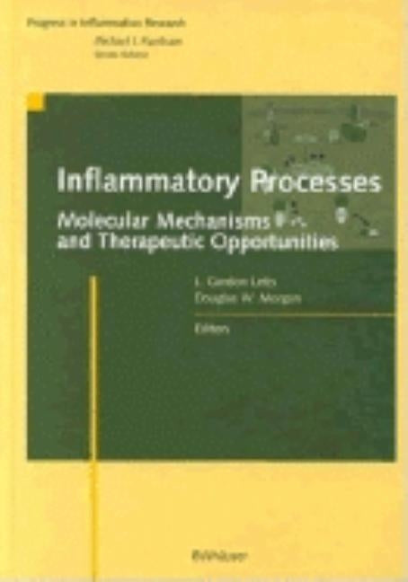 Inflammatory Processes: Molecular Mechanisms and Therapeutic Opportunities by Letts, L. Gordon