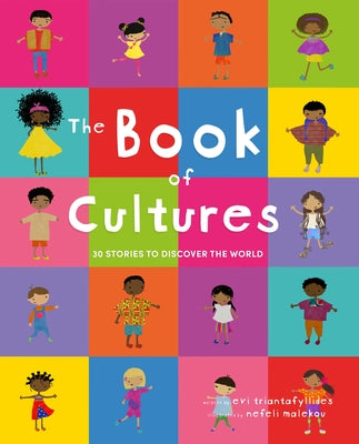 The Book of Cultures: 30 Stories to Discover the World by Triantafyllides, Evi