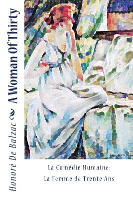 A Woman Of Thirty: La Comédie Humaine: La Femme de Trente Ans by Marriage, Ellen