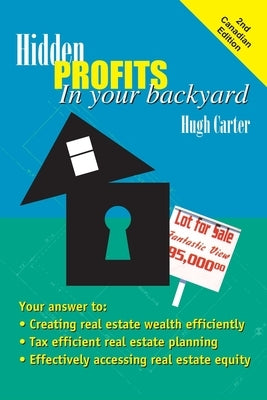 Hidden Profits In Your Backyard by Carter, Hugh