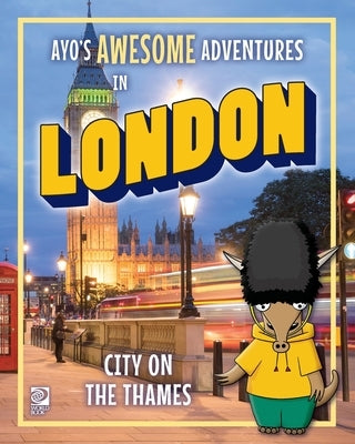 Ayo's Awesome Adventures in London: City on the Thames by O'Connor, Kim
