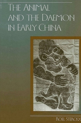 Animal and the Daemon in Early Chi by Sterckx, Roel