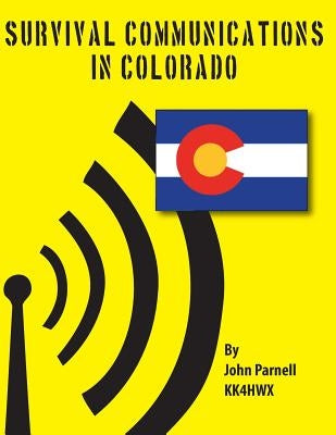 Survival Communications in Colorado by Parnell, John
