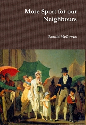 More Sport for our Neighbours by McGowan, Ronald