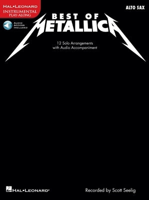 Best of Metallica for Alto Sax: 12 Solo Arrangements with Audio Accompaniment by Metallica