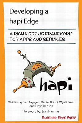 Developing a hapi Edge: A rich Node.js framework for apps and services by Bretoi, Daniel
