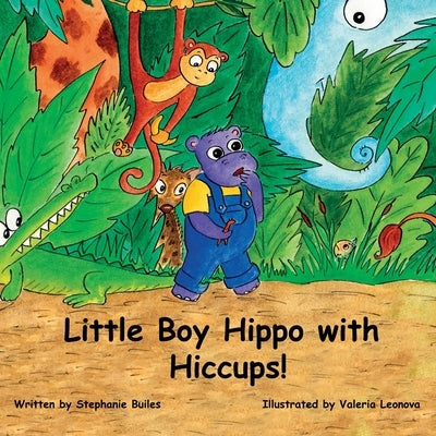 The Little Boy Hippo with Hiccups by Leonova, Valeria