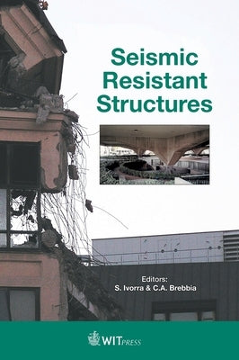 Seismic Resistant Structures by Ivorra, S.