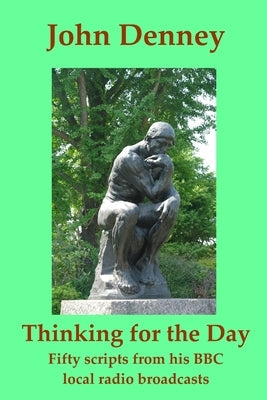 Thinking for the Day by Denney, John