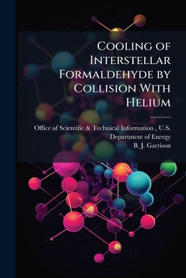 Cooling of Interstellar Formaldehyde by Collision With Helium: An Accurate Quantum Mechanical Calculation by Office of Scientific &. Technical Inform