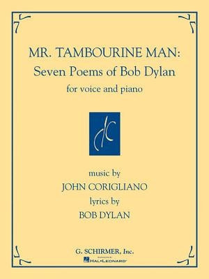 Mr. Tambourine Man: Seven Poems of Bob Dylan: For Voice and Piano by Corigliano, John