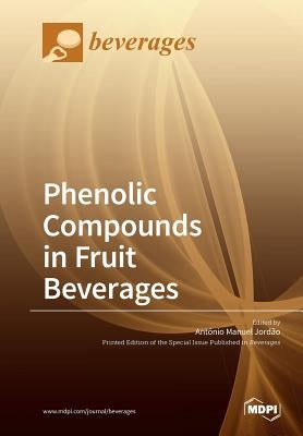 Phenolic Compounds in Fruit Beverages by Jordão, António Manuel
