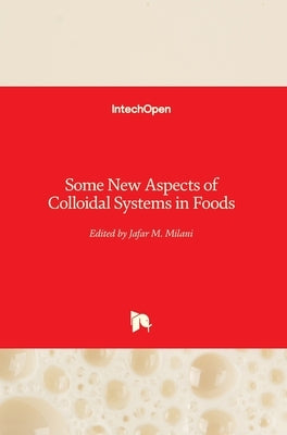 Some New Aspects of Colloidal Systems in Foods by Milani, Jafar