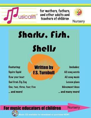 Musicaliti Nursery: Sharks, Fish, Shells: Musicaliti Nursery by Turnbull, F. S.