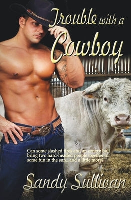 Trouble with a Cowboy by Sullivan, Sandy