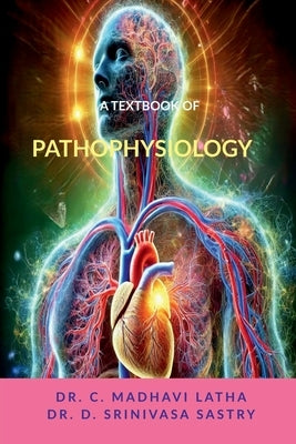 A Textbook of Pathophysiology by Dr C Madhavi Latha