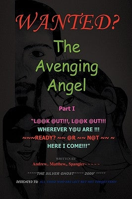 The Avenging Angel Part I by Spangler, Andrew Matthew