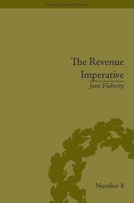 The Revenue Imperative: The Union's Financial Policies During the American Civil War by Flaherty, Jane S.
