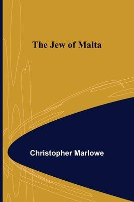 The Jew of Malta by Marlowe, Christopher
