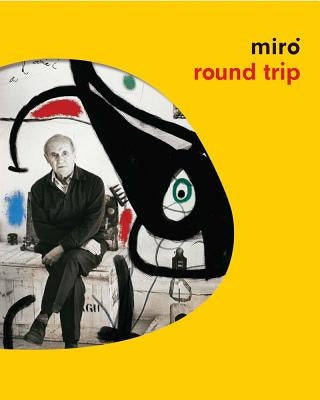 Miró Round Trip by Miró, Joan