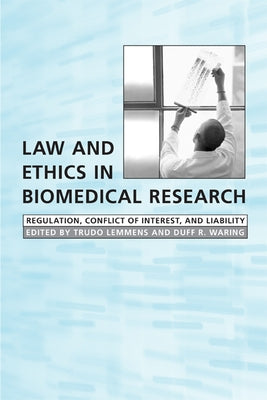 Law and Ethics in Biomedical Research: Regulation, Conflict of Interest and Liability by Lemmens, Trudo