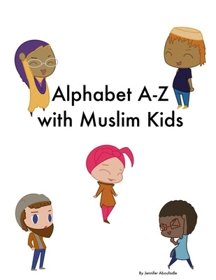 Alphabet A-Z with Muslim Kids by Aboufadle, Jennifer