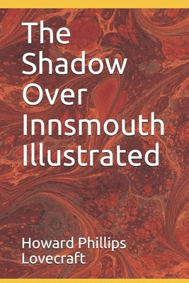 The Shadow Over Innsmouth Illustrated by Lovecraft, Howard Phillips