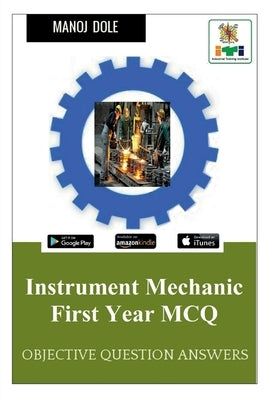 Instrument Mechanic First Year MCQ by Dole, Manoj