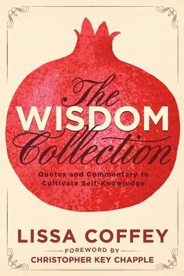 The Wisdom Collection: Quotes and Commentary to Cultivate Self-Knowledge by Coffey, Lissa