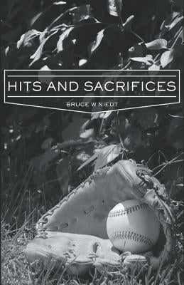 Hits and Sacrifices by Niedt, Bruce