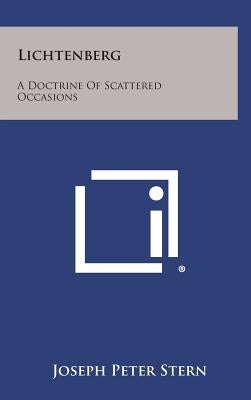 Lichtenberg: A Doctrine of Scattered Occasions by Stern, Joseph Peter
