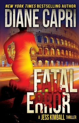 Fatal Error: A Jess Kimball Thriller by Capri, Diane