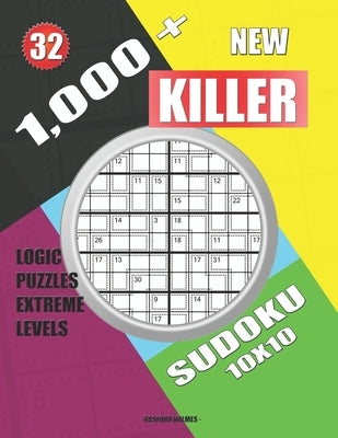 1,000 + New sudoku killer 10x10: Logic puzzles extreme levels by Holmes, Basford