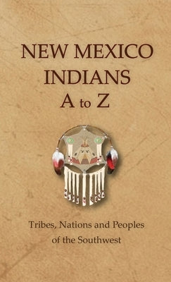 New Mexico Indians A To Z by Ricky, Donald