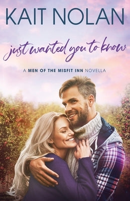Just Wanted You To Know by Nolan, Kait