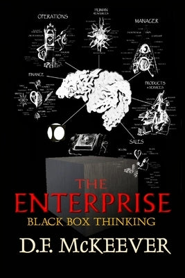 The Enterprise; Black Box Thinking: Designovation: the process for bringing plans into reality. by McKeever, D. F.