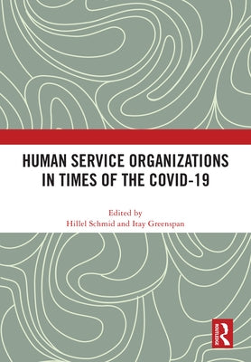 Human Service Organizations in Times of the COVID-19 by Schmid, Hillel