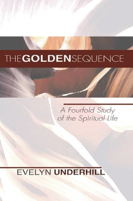 The Golden Sequence by Underhill, Evelyn