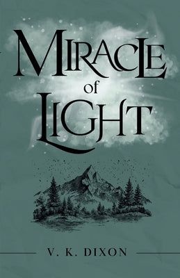 Miracle of Light by Dixon, V. K.