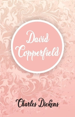 David Copperfield by Dickens, Charles