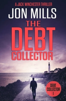 The Debt Collector by Mills, Jon