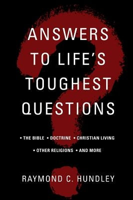 Answers to Life's Toughest Questions, Volume 1 by Hundley Ph. D., Raymond C.