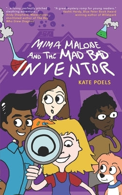 Mima Malone and the Mad Bad Inventor by Poels, Kate
