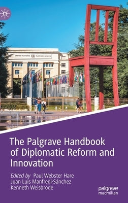 The Palgrave Handbook of Diplomatic Reform and Innovation by Hare, Paul Webster