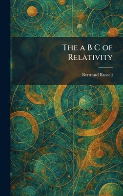 The a B C of Relativity by Russell, Bertrand