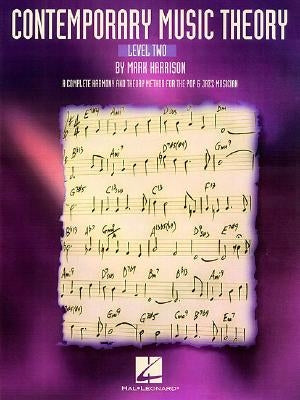 Contemporary Music Theory - Level Two: A Complete Harmony and Theory Method for the Pop and Jazz Musician by Harrison, Mark