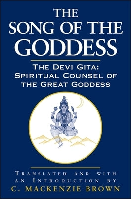 The Song of the Goddess by Brown, C. MacKenzie