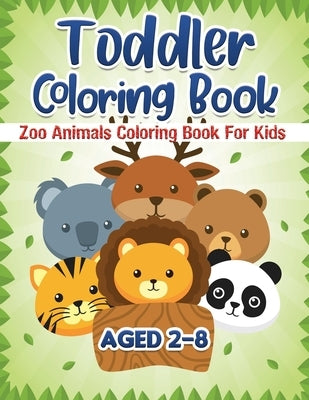 Toddler Coloring Book: Zoo Animals Coloring Book For Kids Aged 2-8, I Can Color, Kids Coloring Books Animal Coloring Book, (8.5*11), Toddler by Menassa, Marina R.